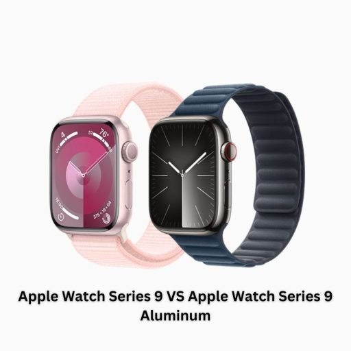 Apple Watch Series 9 vs Apple Watch Series 9 Aluminum: A Smartwatch Showdown