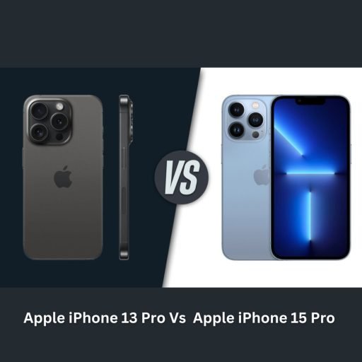 Apple iPhone 13 Pro vs Apple iPhone 15 Pro: A Comprehensive Comparison