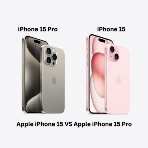 Apple iPhone 15 vs Apple iPhone 15 Pro: A Comprehensive Comparison