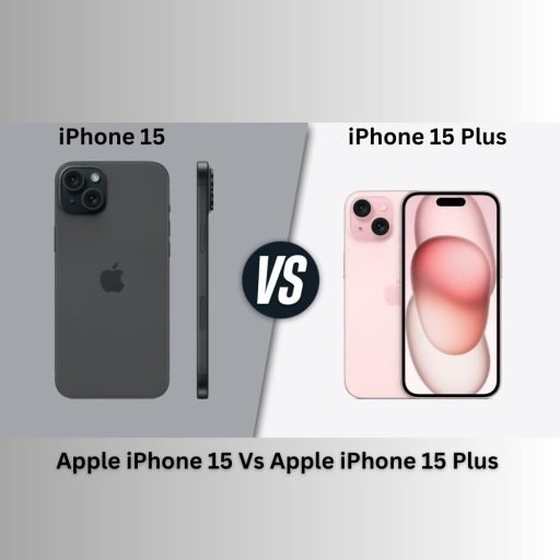 Apple iPhone 15 vs Apple iPhone 15 Plus: A Comprehensive Comparison