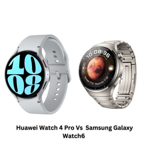 Huawei Watch 4 Pro Vs Samsung Galaxy Watch6: A Comprehensive Comparison