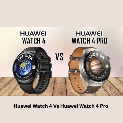 Huawei Watch 4 vs Huawei Watch 4 Pro: A Comprehensive Comparison