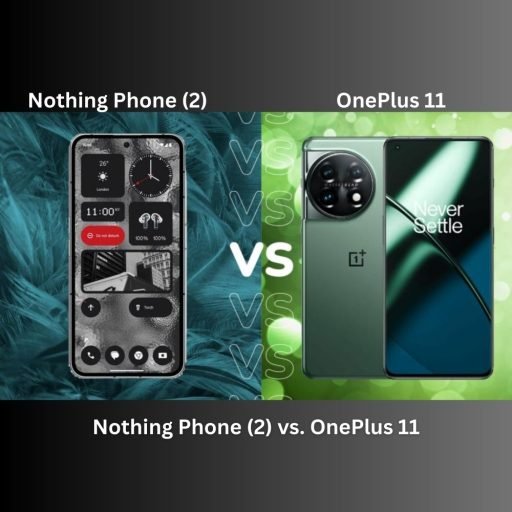 Smartphone Showdown: Nothing Phone (2) vs. OnePlus 11