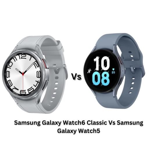Samsung Galaxy Watch6 Classic Vs Samsung Galaxy Watch5: A Comprehensive Comparison of Two Smartwatches